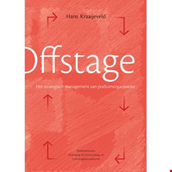 Offstage: het strategisch management van podiumorganisaties