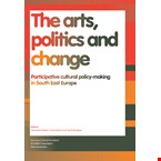 The arts, politics and change: participative cultural policy-making in South East Europe