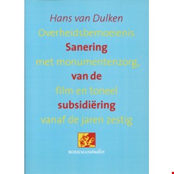 Sanering van de subsidiëring: overheidsbemoeienis met monumentenzorg/film/toneel vanaf de jaren 60
